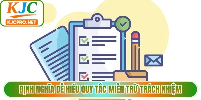 Định nghĩa dễ hiểu quy tắc miễn trừ trách nhiệm