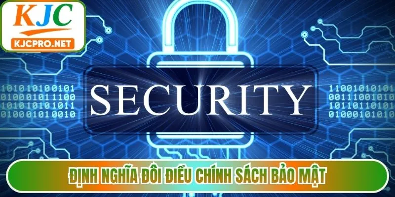 Định nghĩa đôi điều chính sách bảo mật