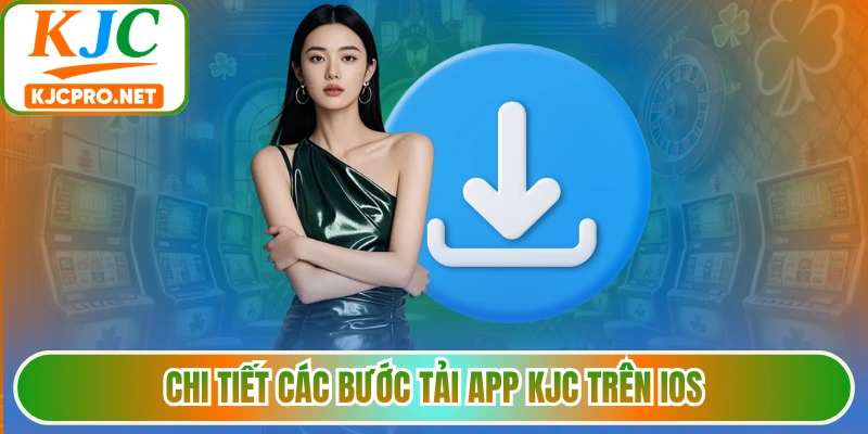 Chi tiết các bước tải app KJC trên IOS