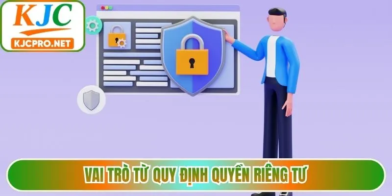 Vai trò từ quy định quyền riêng tư