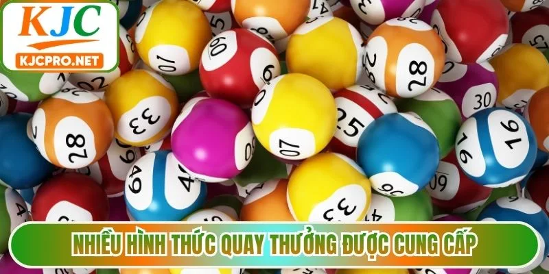 Nhiều hình thức quay thưởng được cung cấp